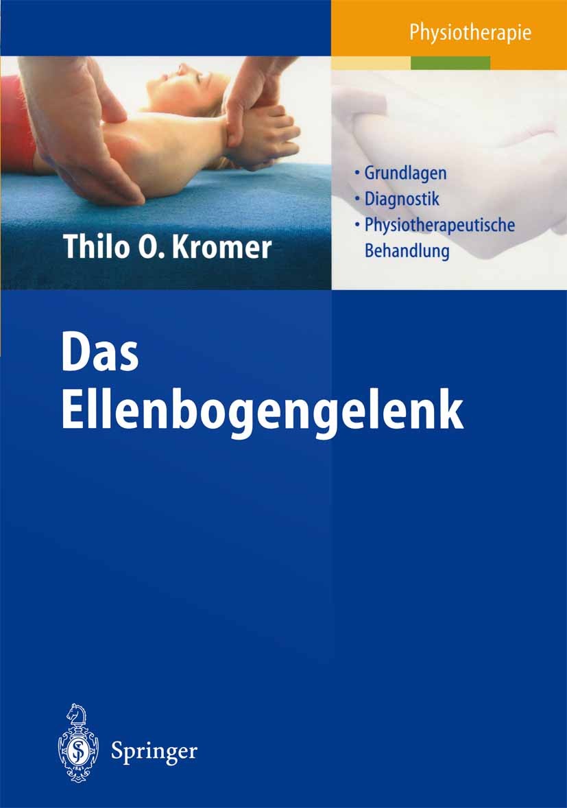 Titlebook: Das Ellenbogengelenk; Grundlagen, Diagnost Thilo O. Kromer Book 2004 Springer-Verlag Berlin Heidelberg 2004 Bewegung.Biomechanik.Chierurgie Titlebook: Das Ellenbogengelenk; Grundlagen, Diagnost Thilo O. Kromer Book 2004 Springer-Verlag Berlin Heidelberg 2004 Bewegung.Biomechanik.Chierurgie