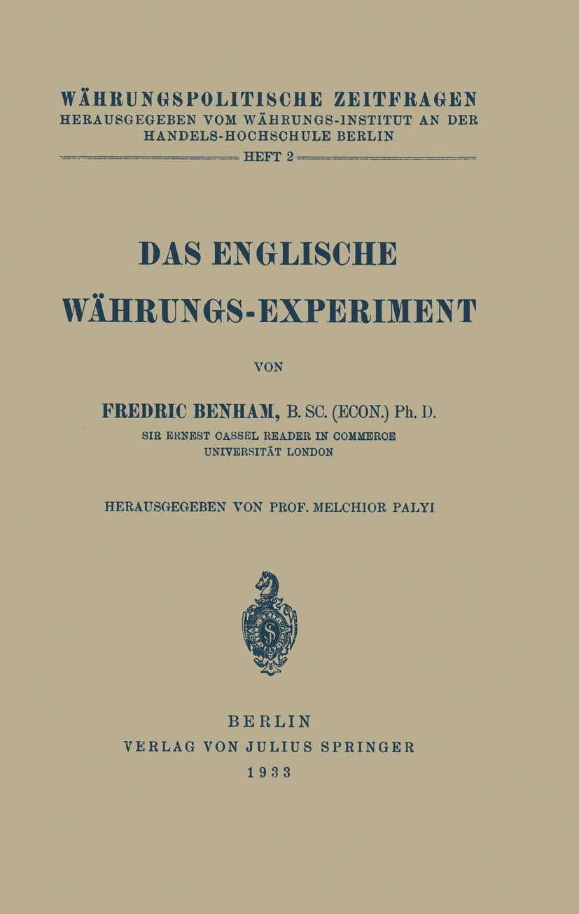 Titlebook: Das Englische Währungs-Experiment; Fredric Benham,Melchor Palyi Book 1933 Springer-Verlag Berlin Heidelberg 1933 Arbeit.Bilanz.Geld.Geldpo Titlebook: Das Englische Währungs-Experiment; Fredric Benham,Melchor Palyi Book 1933 Springer-Verlag Berlin Heidelberg 1933 Arbeit.Bilanz.Geld.Geldpo