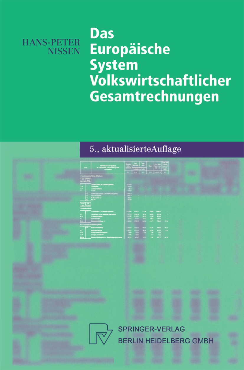 Titlebook: Das Europäische System Volkswirtschaftlicher Gesamtrechnungen; Hans-Peter Nissen Textbook 2004Latest edition Springer-Verlag Berlin Heidel Titlebook: Das Europäische System Volkswirtschaftlicher Gesamtrechnungen; Hans-Peter Nissen Textbook 2004Latest edition Springer-Verlag Berlin Heidel