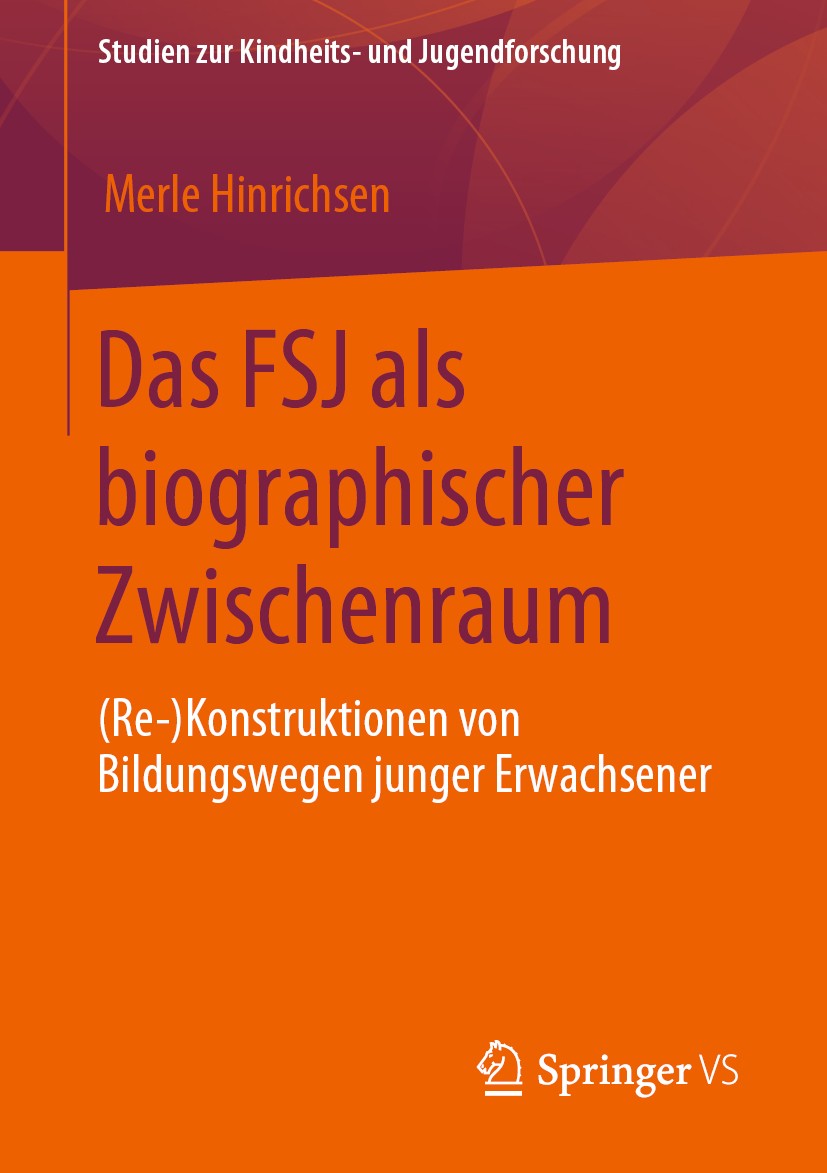 Titlebook: Das FSJ als biographischer Zwischenraum; (Re-)Konstruktionen Merle Hinrichsen Book 2020 Der/die Herausgeber bzw. der/die Autor(en), exklus Titlebook: Das FSJ als biographischer Zwischenraum; (Re-)Konstruktionen Merle Hinrichsen Book 2020 Der/die Herausgeber bzw. der/die Autor(en), exklus