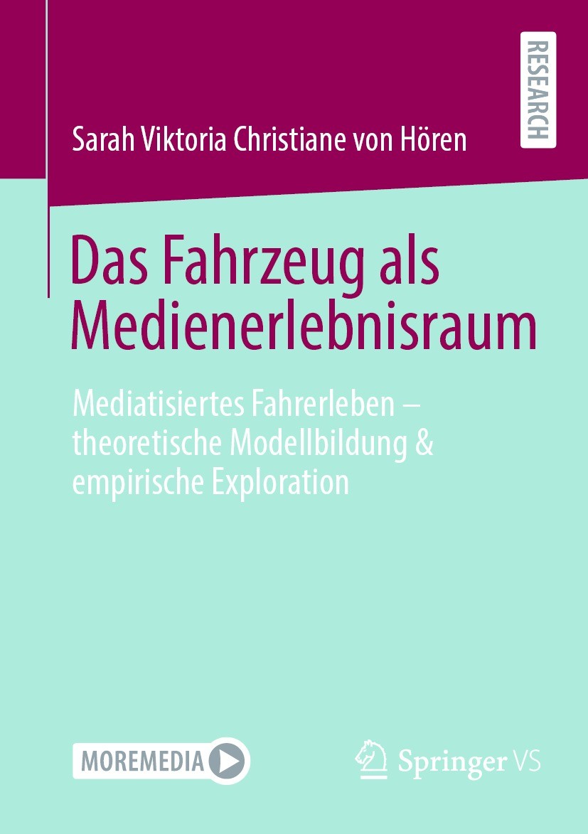 Titlebook: Das Fahrzeug als Medienerlebnisraum; Mediatisiertes Fahre Sarah Viktoria Christiane von Hören Book 2024 Der/die Herausgeber bzw. der/die Au Titlebook: Das Fahrzeug als Medienerlebnisraum; Mediatisiertes Fahre Sarah Viktoria Christiane von Hören Book 2024 Der/die Herausgeber bzw. der/die Au