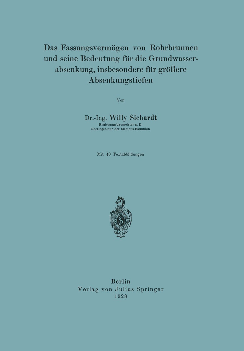 Titlebook: Das Fassungsvermögen von Rohrbrunnen und seine Bedeutung für die Grundwasserabsenkung, insbesondere ; Willy Sichardt Book 1928 Verlag von Titlebook: Das Fassungsvermögen von Rohrbrunnen und seine Bedeutung für die Grundwasserabsenkung, insbesondere ; Willy Sichardt Book 1928 Verlag von
