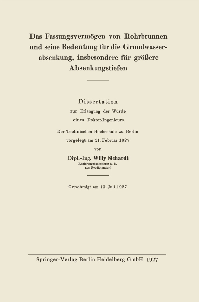 Titlebook: Das Fassungsvermögen von Rohrbrunnen und seine Bedeutung für die Grundwasserabsenkung, insbesondere ; Willy Sichardt Book 1927 Springer-Ve Titlebook: Das Fassungsvermögen von Rohrbrunnen und seine Bedeutung für die Grundwasserabsenkung, insbesondere ; Willy Sichardt Book 1927 Springer-Ve
