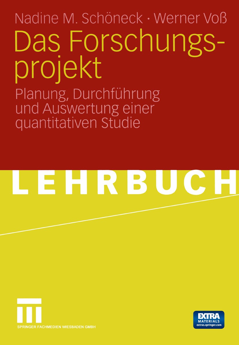 Titlebook: Das Forschungsprojekt; Planung, Durchführun Nadine M. Schöneck,Werner Voß Textbook 20051st edition VS Verlag für Sozialwissenschaften/GWV F Titlebook: Das Forschungsprojekt; Planung, Durchführun Nadine M. Schöneck,Werner Voß Textbook 20051st edition VS Verlag für Sozialwissenschaften/GWV F