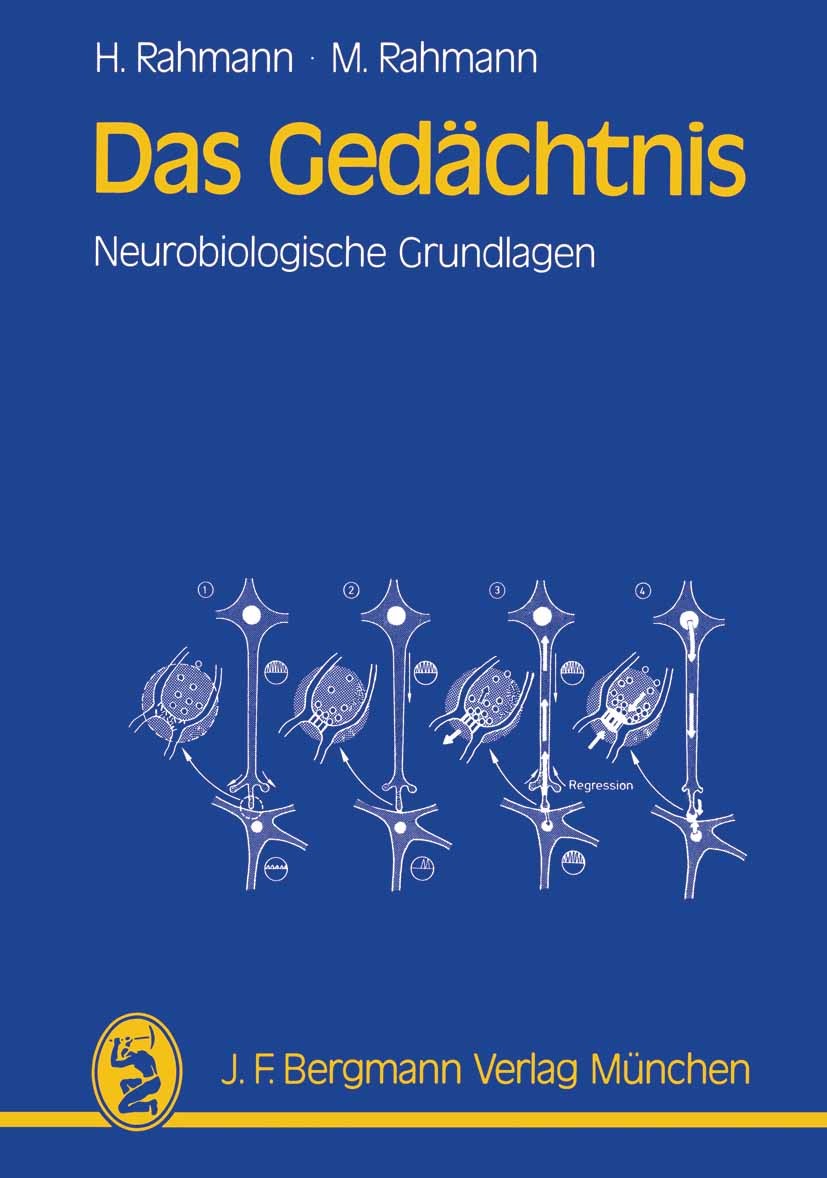 Titlebook: Das Gedächtnis; Neurobiologische Gru Hinrich Rahmann,Mathilde Rahmann Book 1988 Springer-Verlag Berlin Heidelberg 1988 Anatomie.Anpassung.A Titlebook: Das Gedächtnis; Neurobiologische Gru Hinrich Rahmann,Mathilde Rahmann Book 1988 Springer-Verlag Berlin Heidelberg 1988 Anatomie.Anpassung.A