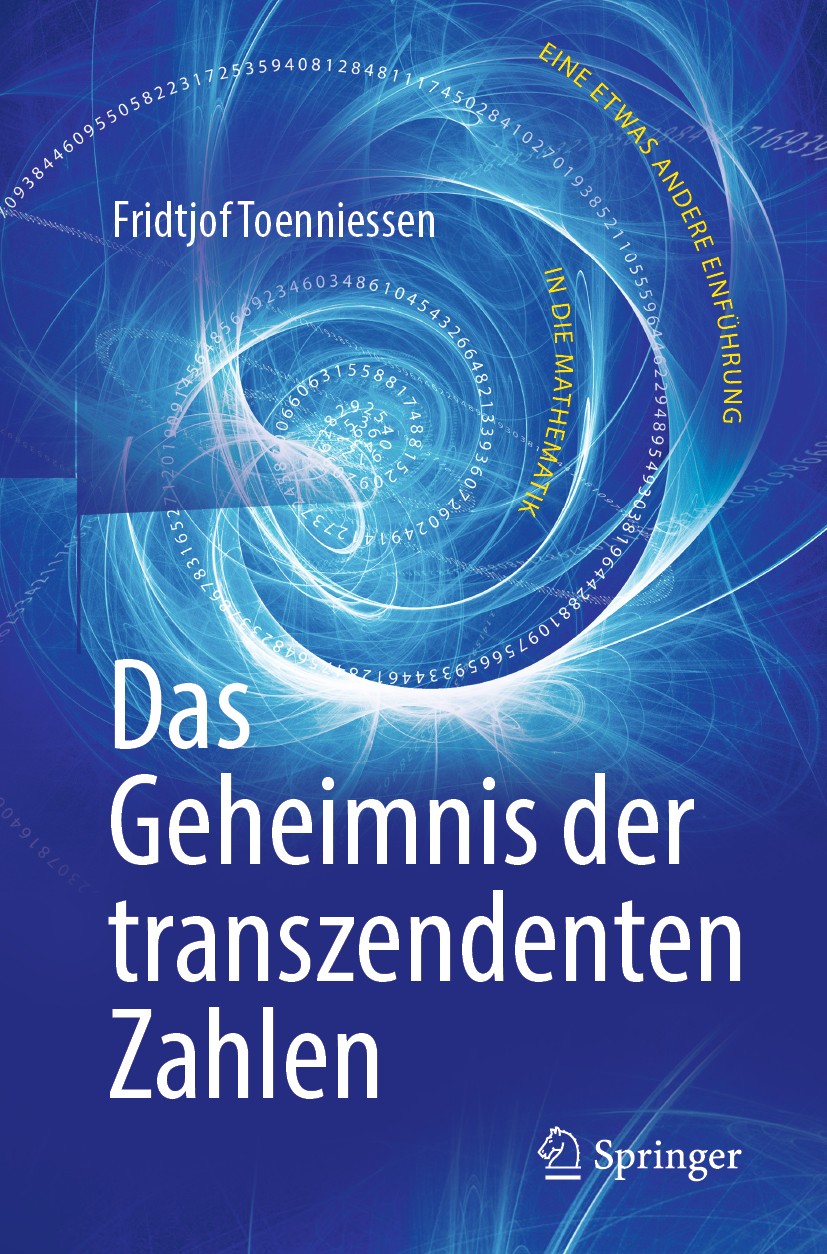 Titlebook: Das Geheimnis der transzendenten Zahlen; Eine etwas andere Ei Fridtjof Toenniessen Book 2019Latest edition Springer-Verlag GmbH Deutschland Titlebook: Das Geheimnis der transzendenten Zahlen; Eine etwas andere Ei Fridtjof Toenniessen Book 2019Latest edition Springer-Verlag GmbH Deutschland