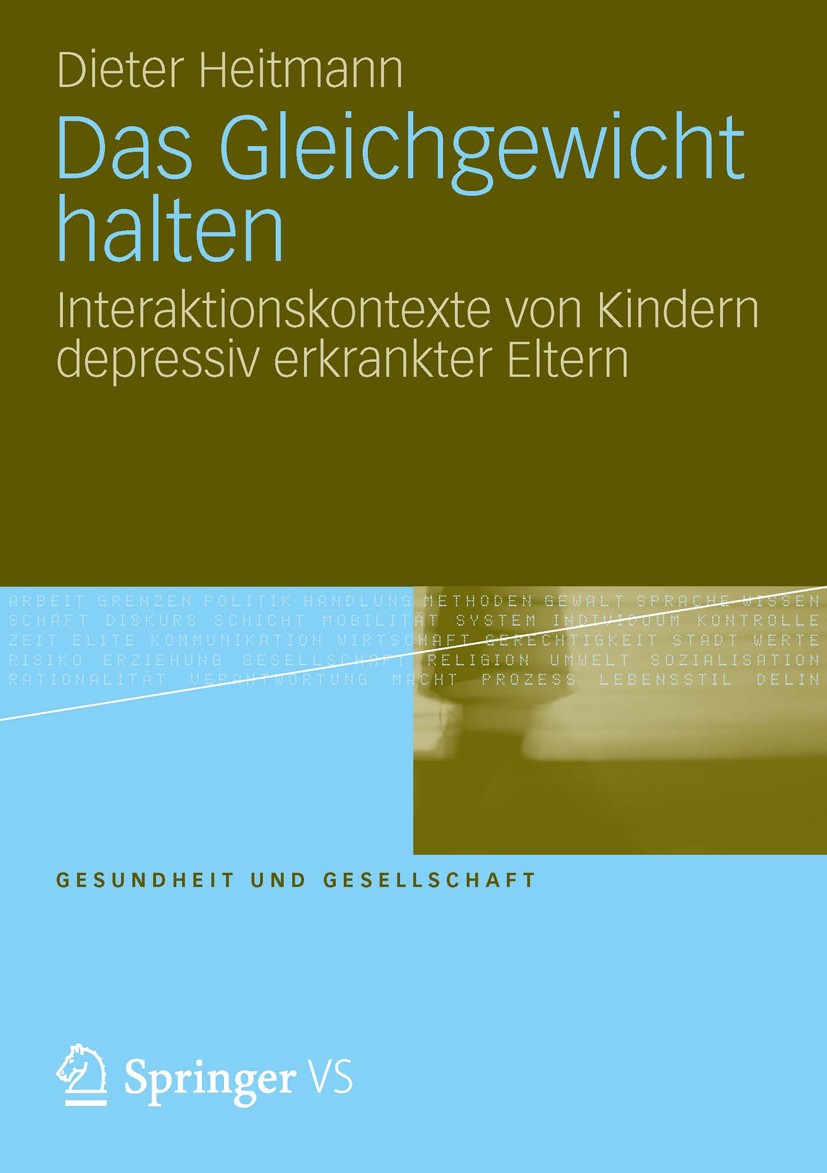 Titlebook: Das Gleichgewicht halten; Interaktionskontexte Dieter Heitmann Book 2013 Springer Fachmedien Wiesbaden 2013 Titlebook: Das Gleichgewicht halten; Interaktionskontexte Dieter Heitmann Book 2013 Springer Fachmedien Wiesbaden 2013