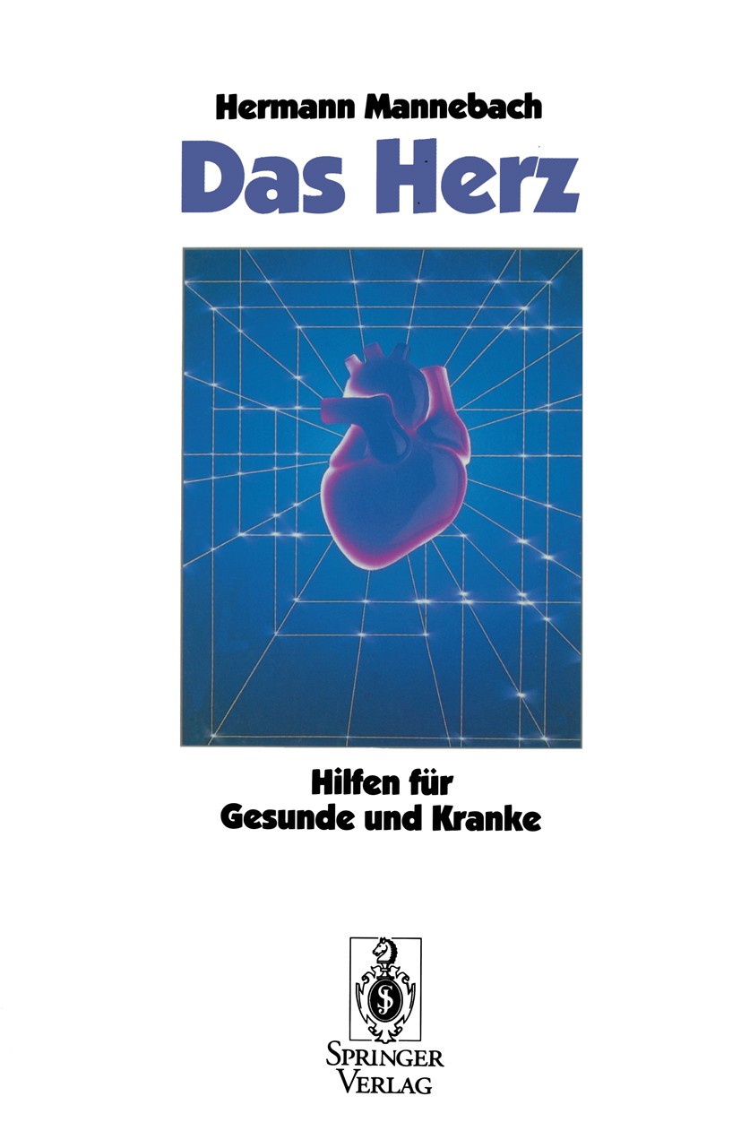 Titlebook: Das Herz; Hilfen für Gesunde u Hermann Mannebach Book 1992Latest edition Springer-Verlag Berlin Heidelberg 1992 Herzerkrankungen.Herzinfark Titlebook: Das Herz; Hilfen für Gesunde u Hermann Mannebach Book 1992Latest edition Springer-Verlag Berlin Heidelberg 1992 Herzerkrankungen.Herzinfark