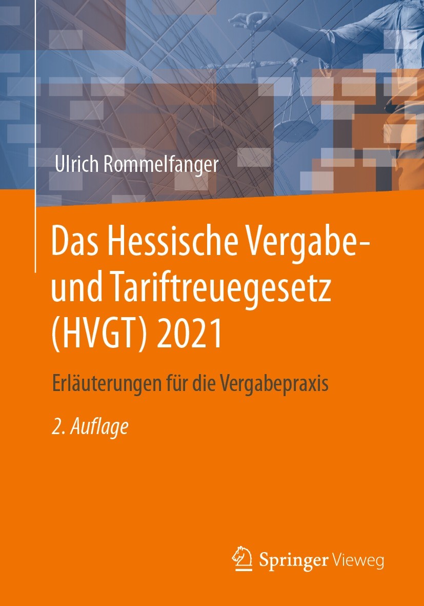 Titlebook: Das Hessische Vergabe- und Tariftreuegesetz (HVGT) 2021; Erläuterungen für di Ulrich Rommelfanger Book 2022Latest edition Springer Fachmedi Titlebook: Das Hessische Vergabe- und Tariftreuegesetz (HVGT) 2021; Erläuterungen für di Ulrich Rommelfanger Book 2022Latest edition Springer Fachmedi