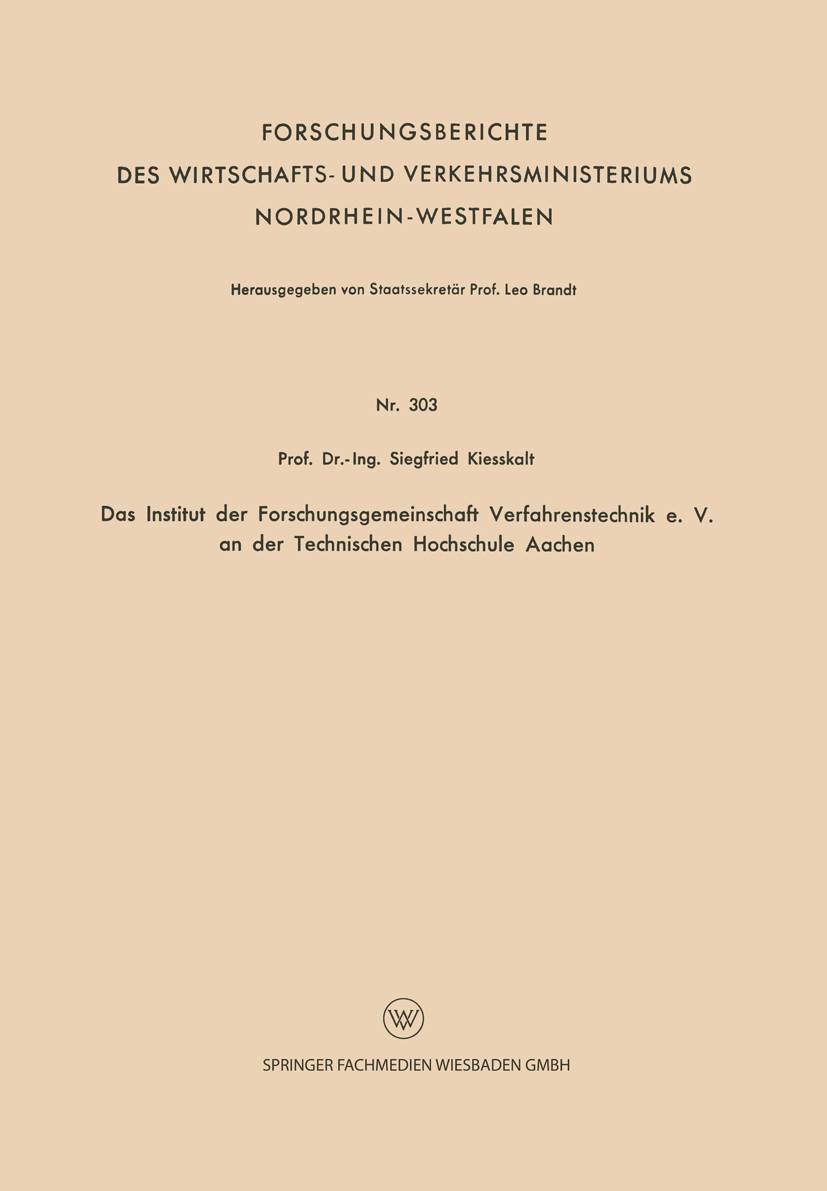 Titlebook: Das Institut der Forschungsgemeinschaft Verfahrenstechnik e. V. an der Technischen Hochschule Aachen; Siegfried Kiesskalt Book 1956 Spring Titlebook: Das Institut der Forschungsgemeinschaft Verfahrenstechnik e. V. an der Technischen Hochschule Aachen; Siegfried Kiesskalt Book 1956 Spring