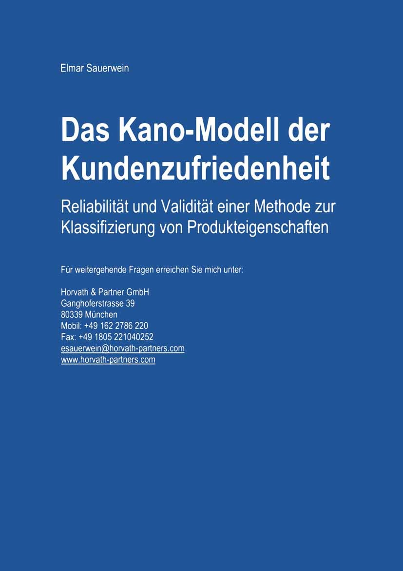 Titlebook: Das Kano-Modell der Kundenzufriedenheit; Reliabilität und Val Elmar Sauerwein Book 2000 Springer Fachmedien Wiesbaden 2000 Titlebook: Das Kano-Modell der Kundenzufriedenheit; Reliabilität und Val Elmar Sauerwein Book 2000 Springer Fachmedien Wiesbaden 2000