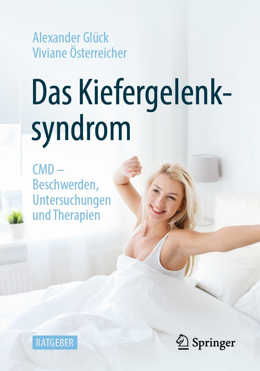 Titlebook: Das Kiefergelenksyndrom; CMD – Beschwerden, U Alexander Glück,Viviane Österreicher Book 2021 Der/die Herausgeber bzw. der/die Autor(en), ex Titlebook: Das Kiefergelenksyndrom; CMD – Beschwerden, U Alexander Glück,Viviane Österreicher Book 2021 Der/die Herausgeber bzw. der/die Autor(en), ex