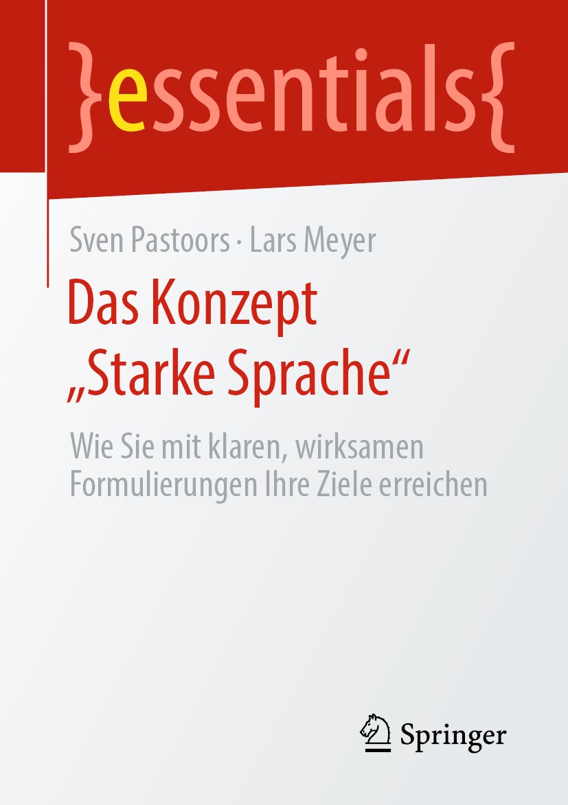 Titlebook: Das Konzept „Starke Sprache“; Wie Sie mit klaren, Sven Pastoors,Lars Meyer Book 2020 Der/die Herausgeber bzw. der/die Autor(en), exklusiv Titlebook: Das Konzept „Starke Sprache“; Wie Sie mit klaren, Sven Pastoors,Lars Meyer Book 2020 Der/die Herausgeber bzw. der/die Autor(en), exklusiv