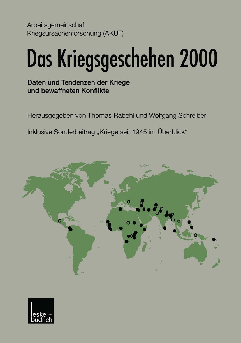 Titlebook: Das Kriegsgeschehen 2000; Daten und Tendenzen Thomas Rabehl,Wolfgang Schreiber Book 2001 Springer Fachmedien Wiesbaden 2001 Bericht.Beteil Titlebook: Das Kriegsgeschehen 2000; Daten und Tendenzen Thomas Rabehl,Wolfgang Schreiber Book 2001 Springer Fachmedien Wiesbaden 2001 Bericht.Beteil