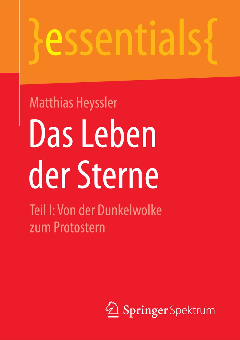 Titlebook: Das Leben der Sterne; Teil I: Von der Dunk Matthias Heyssler Book 2015 Springer Fachmedien Wiesbaden GmbH, ein Teil von Springer Nature 201 Titlebook: Das Leben der Sterne; Teil I: Von der Dunk Matthias Heyssler Book 2015 Springer Fachmedien Wiesbaden GmbH, ein Teil von Springer Nature 201