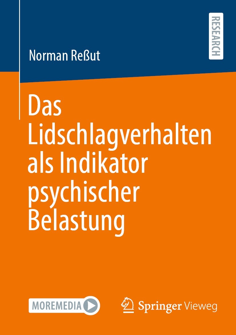 Titlebook: Das Lidschlagverhalten als Indikator psychischer Belastung; Norman Reßut Book 2021 Der/die Herausgeber bzw. der/die Autor(en), exklusiv li Titlebook: Das Lidschlagverhalten als Indikator psychischer Belastung; Norman Reßut Book 2021 Der/die Herausgeber bzw. der/die Autor(en), exklusiv li