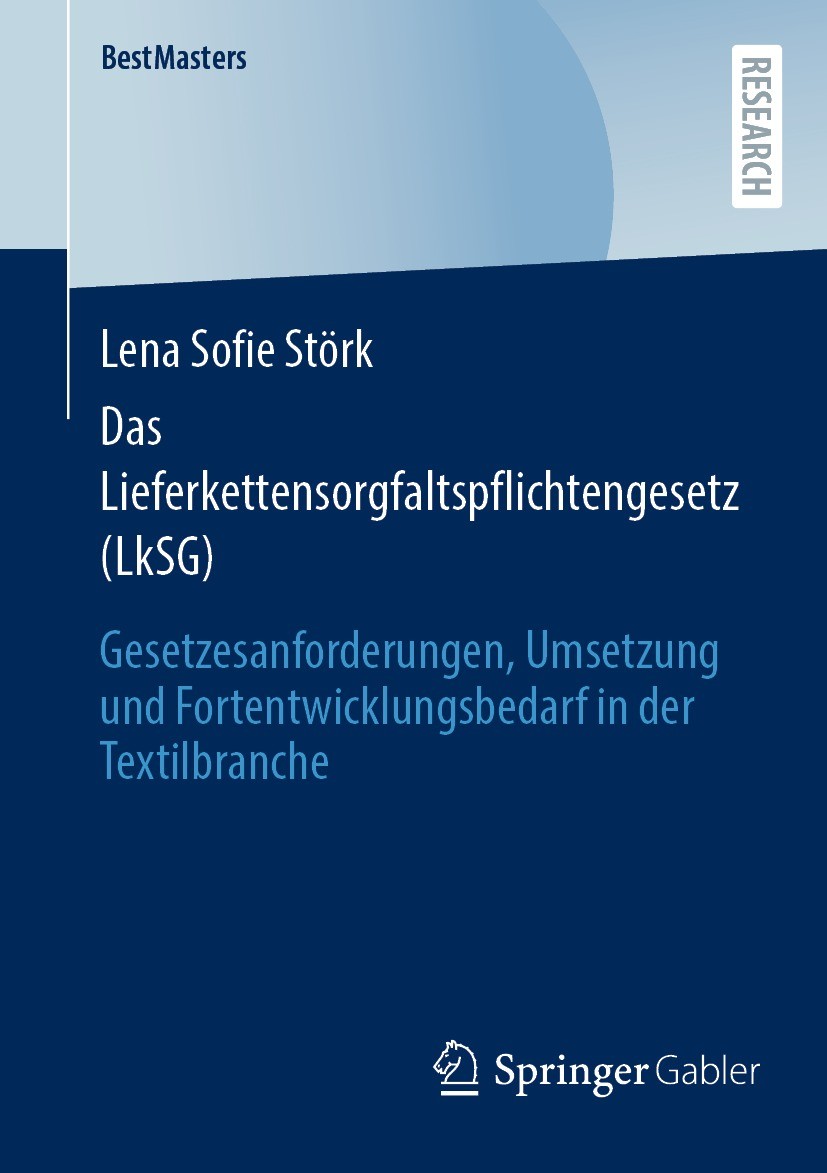 Titlebook: Das Lieferkettensorgfaltspflichtengesetz (LkSG); Gesetzesanforderunge Lena Sofie Störk Book 2023 Der/die Herausgeber bzw. der/die Autor(en) Titlebook: Das Lieferkettensorgfaltspflichtengesetz (LkSG); Gesetzesanforderunge Lena Sofie Störk Book 2023 Der/die Herausgeber bzw. der/die Autor(en)