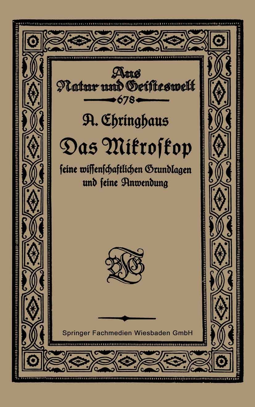 Titlebook: Das Mikroskop seine wissenschaftlichen Grundlagen und seine Anwendung; A. Chringhaus Book 1921 Springer Fachmedien Wiesbaden 1921 Anwendun Titlebook: Das Mikroskop seine wissenschaftlichen Grundlagen und seine Anwendung; A. Chringhaus Book 1921 Springer Fachmedien Wiesbaden 1921 Anwendun