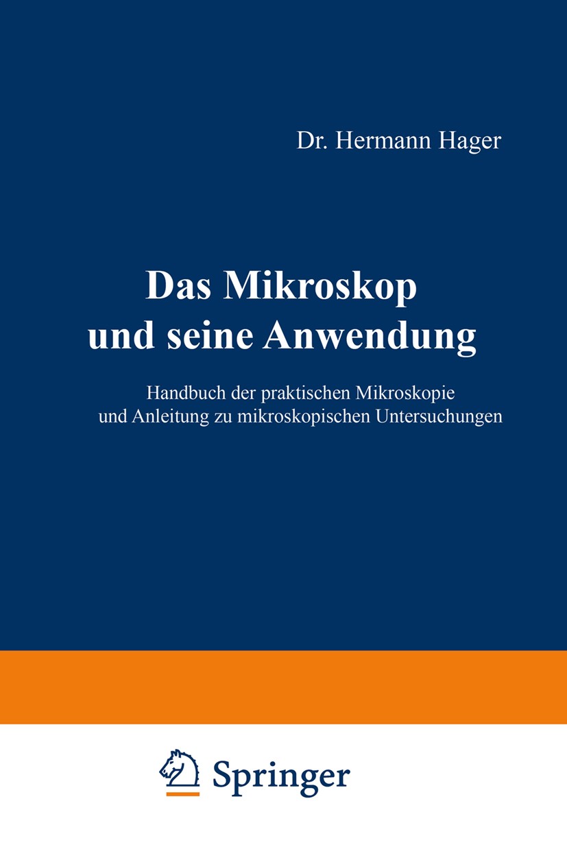 Titlebook: Das Mikroskop und seine Anwendung; Handbuch der praktis Hermann Hager,Carl Mez (Professor und Direktor) Book 192012th edition Springer-Verl Titlebook: Das Mikroskop und seine Anwendung; Handbuch der praktis Hermann Hager,Carl Mez (Professor und Direktor) Book 192012th edition Springer-Verl