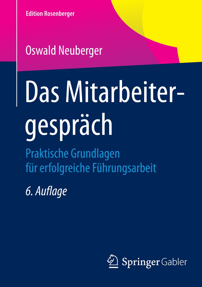 Titlebook: Das Mitarbeitergespräch; Praktische Grundlage Oswald Neuberger Book 2015Latest edition Springer Fachmedien Wiesbaden 2015 Führungsarbeit.Ko Titlebook: Das Mitarbeitergespräch; Praktische Grundlage Oswald Neuberger Book 2015Latest edition Springer Fachmedien Wiesbaden 2015 Führungsarbeit.Ko