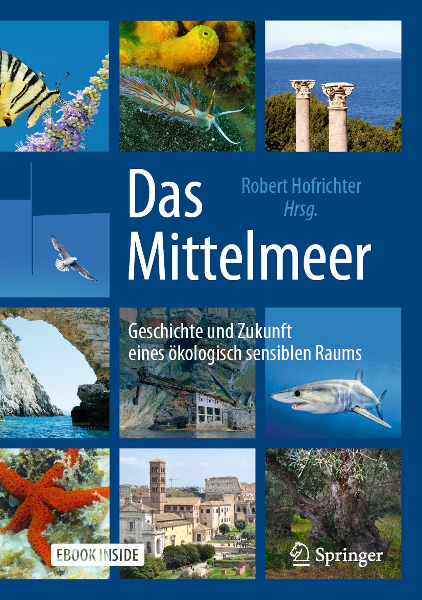 Titlebook: Das Mittelmeer; Geschichte und Zukun Robert Hofrichter Book 2020Latest edition Springer-Verlag GmbH Deutschland, ein Teil von Springer Natu Titlebook: Das Mittelmeer; Geschichte und Zukun Robert Hofrichter Book 2020Latest edition Springer-Verlag GmbH Deutschland, ein Teil von Springer Natu