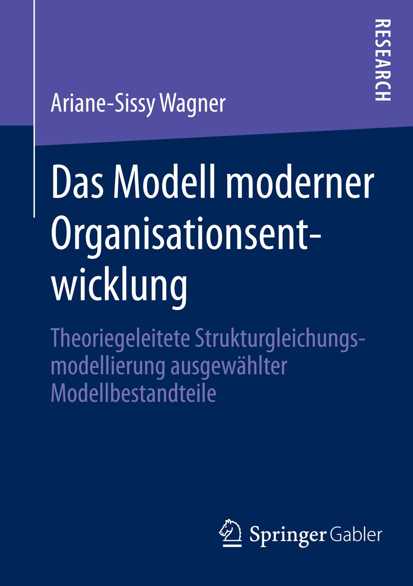 Titlebook: Das Modell moderner Organisationsentwicklung; Theoriegeleitete Str Ariane-Sissy Wagner Book 2014 Springer Fachmedien Wiesbaden 2014 Change Titlebook: Das Modell moderner Organisationsentwicklung; Theoriegeleitete Str Ariane-Sissy Wagner Book 2014 Springer Fachmedien Wiesbaden 2014 Change