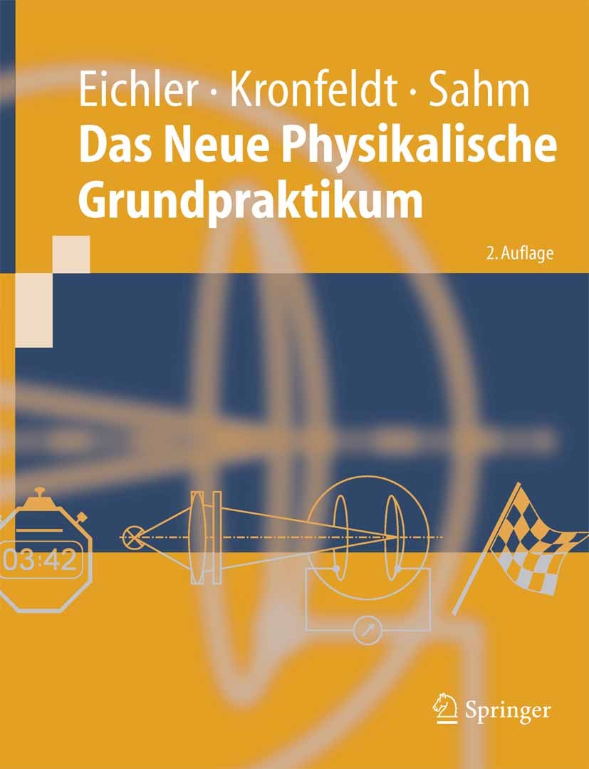 Titlebook: Das Neue Physikalische Grundpraktikum; Hans Joachim Eichler,Heinz-Detlef Kronfeldt,Jürgen Textbook 20062nd edition Springer-Verlag Berlin Titlebook: Das Neue Physikalische Grundpraktikum; Hans Joachim Eichler,Heinz-Detlef Kronfeldt,Jürgen Textbook 20062nd edition Springer-Verlag Berlin