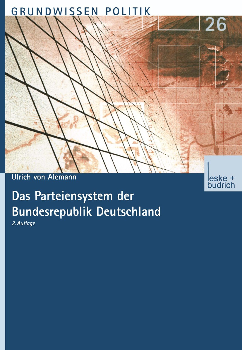 Titlebook: Das Parteiensystem der Bundesrepublik Deutschland; Ulrich Alemann Textbook 2001Latest edition VS Verlag für Sozialwissenschaften | Springe Titlebook: Das Parteiensystem der Bundesrepublik Deutschland; Ulrich Alemann Textbook 2001Latest edition VS Verlag für Sozialwissenschaften | Springe