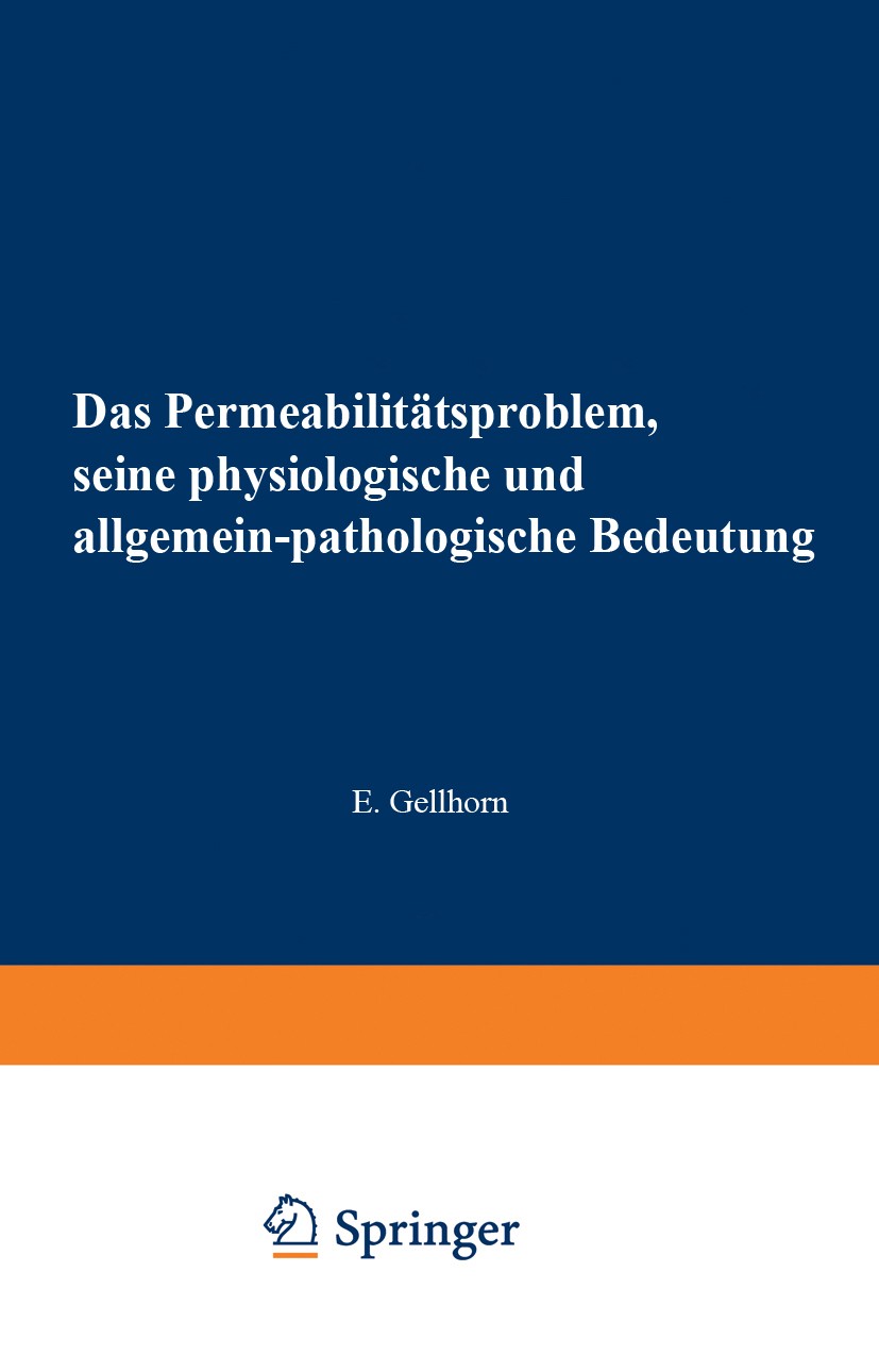 Titlebook: Das Permeabilitätsproblem; Seine Physiologische Ernst Gellhorn Book 1929 Springer-Verlag Berlin Heidelberg 1929 Dermatologie.Gewebe.Gynäkol Titlebook: Das Permeabilitätsproblem; Seine Physiologische Ernst Gellhorn Book 1929 Springer-Verlag Berlin Heidelberg 1929 Dermatologie.Gewebe.Gynäkol