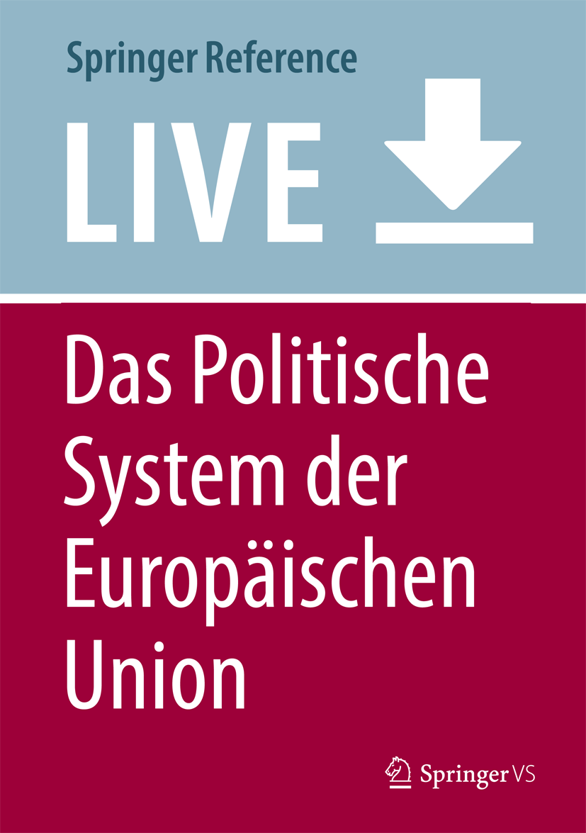 Titlebook: Das Politische System der Europäischen Union; Wolfgang Wessels Living reference work May 20220th edition Titlebook: Das Politische System der Europäischen Union; Wolfgang Wessels Living reference work May 20220th edition