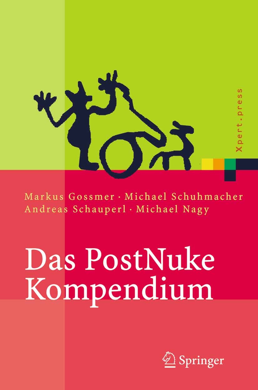 Titlebook: Das PostNuke Kompendium; Internet-, Intranet- Markus Gossmer,Michael Schumacher,Michael Nagy Book 2005 Springer-Verlag Berlin Heidelberg 20 Titlebook: Das PostNuke Kompendium; Internet-, Intranet- Markus Gossmer,Michael Schumacher,Michael Nagy Book 2005 Springer-Verlag Berlin Heidelberg 20