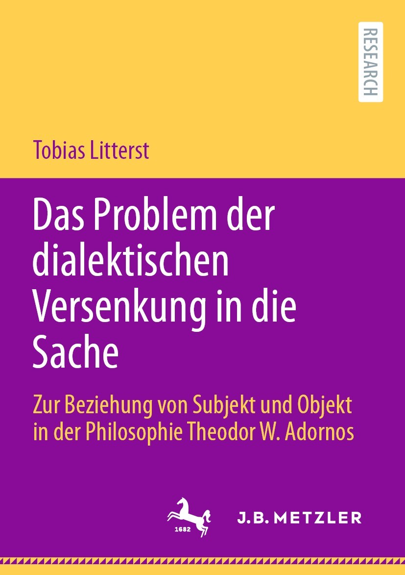 Titlebook: Das Problem der dialektischen Versenkung in die Sache; Zur Beziehung von Su Tobias Litterst Book 2023 Der/die Herausgeber bzw. der/die Auto Titlebook: Das Problem der dialektischen Versenkung in die Sache; Zur Beziehung von Su Tobias Litterst Book 2023 Der/die Herausgeber bzw. der/die Auto