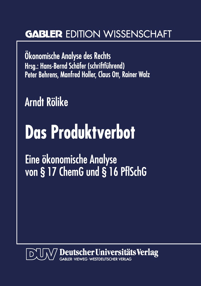 Titlebook: Das Produktverbot; Eine ökonomische Ana Arndt Rölike Textbook 1997 Springer Fachmedien Wiesbaden 1997 Aussetzung.ChemG.Konsum.Moral Hazard. Titlebook: Das Produktverbot; Eine ökonomische Ana Arndt Rölike Textbook 1997 Springer Fachmedien Wiesbaden 1997 Aussetzung.ChemG.Konsum.Moral Hazard.