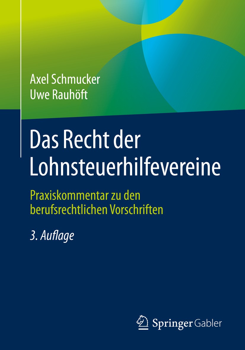 Titlebook: Das Recht der Lohnsteuerhilfevereine; Praxiskommentar zu d Axel Schmucker,Uwe Rauhöft Book 20193rd edition Springer Fachmedien Wiesbaden Gm Titlebook: Das Recht der Lohnsteuerhilfevereine; Praxiskommentar zu d Axel Schmucker,Uwe Rauhöft Book 20193rd edition Springer Fachmedien Wiesbaden Gm