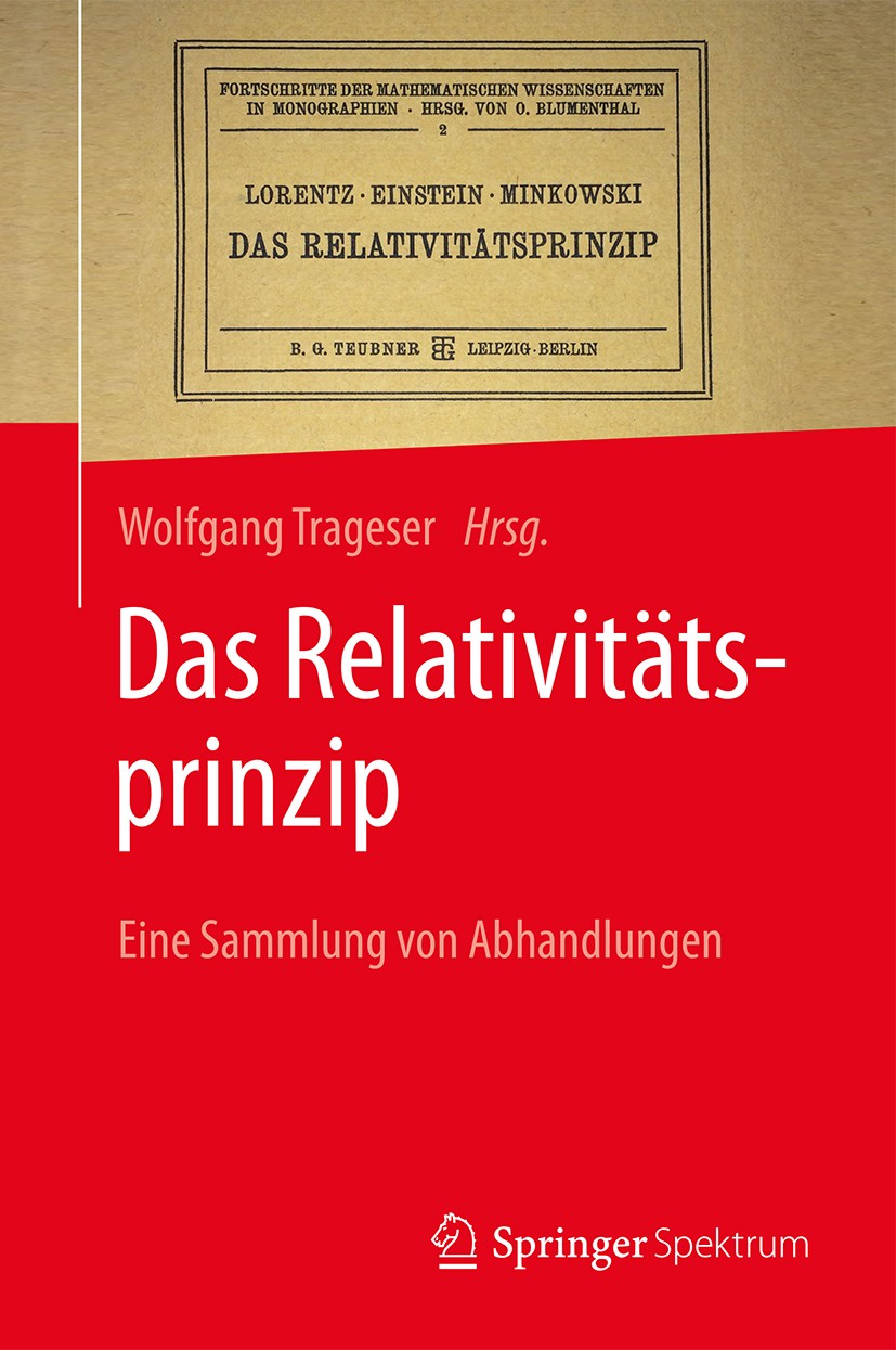Titlebook: Das Relativitätsprinzip; Eine Sammlung von Ab Wolfgang Trageser Book 20161st edition Springer-Verlag Berlin Heidelberg 2016 100 Jahre ART.A Titlebook: Das Relativitätsprinzip; Eine Sammlung von Ab Wolfgang Trageser Book 20161st edition Springer-Verlag Berlin Heidelberg 2016 100 Jahre ART.A