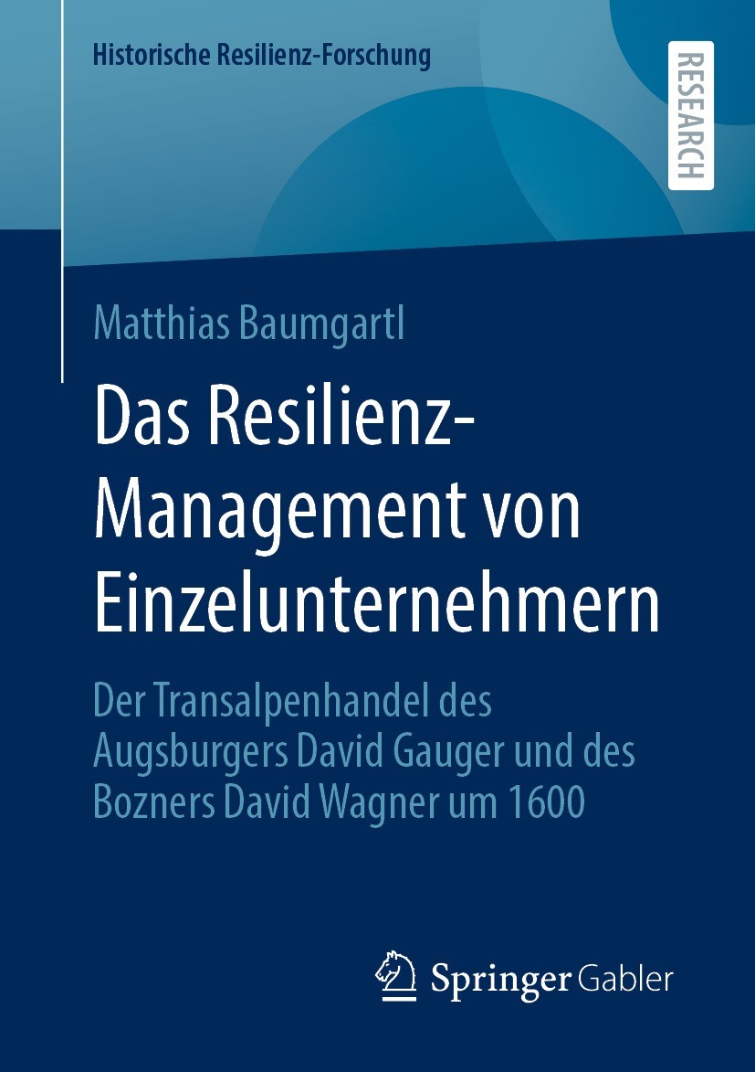 Titlebook: Das Resilienz-Management von Einzelunternehmern; Der Transalpenhandel Matthias Baumgartl Book 2023 Der/die Herausgeber bzw. der/die Autor(e Titlebook: Das Resilienz-Management von Einzelunternehmern; Der Transalpenhandel Matthias Baumgartl Book 2023 Der/die Herausgeber bzw. der/die Autor(e