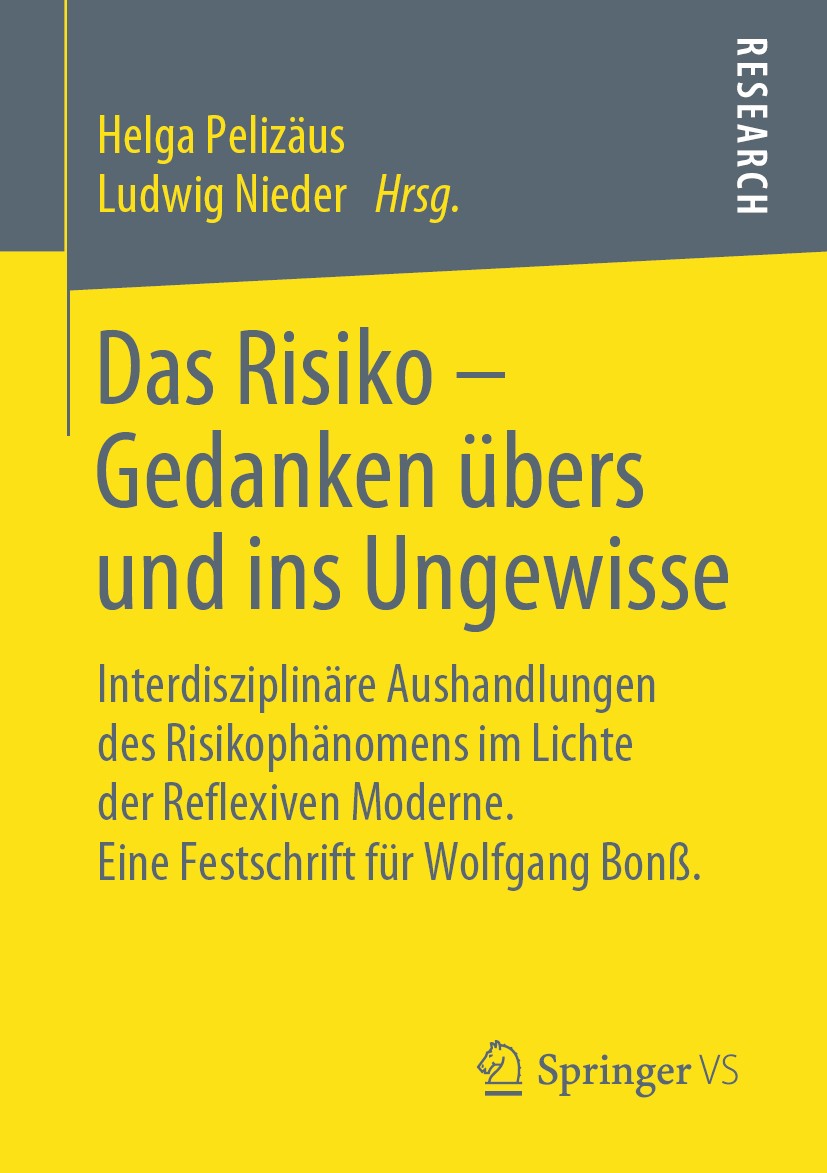 Titlebook: Das Risiko – Gedanken übers und ins Ungewisse; Interdisziplinäre Au Helga Pelizäus,Ludwig Nieder Book 2019 Springer Fachmedien Wiesbaden Gm Titlebook: Das Risiko – Gedanken übers und ins Ungewisse; Interdisziplinäre Au Helga Pelizäus,Ludwig Nieder Book 2019 Springer Fachmedien Wiesbaden Gm