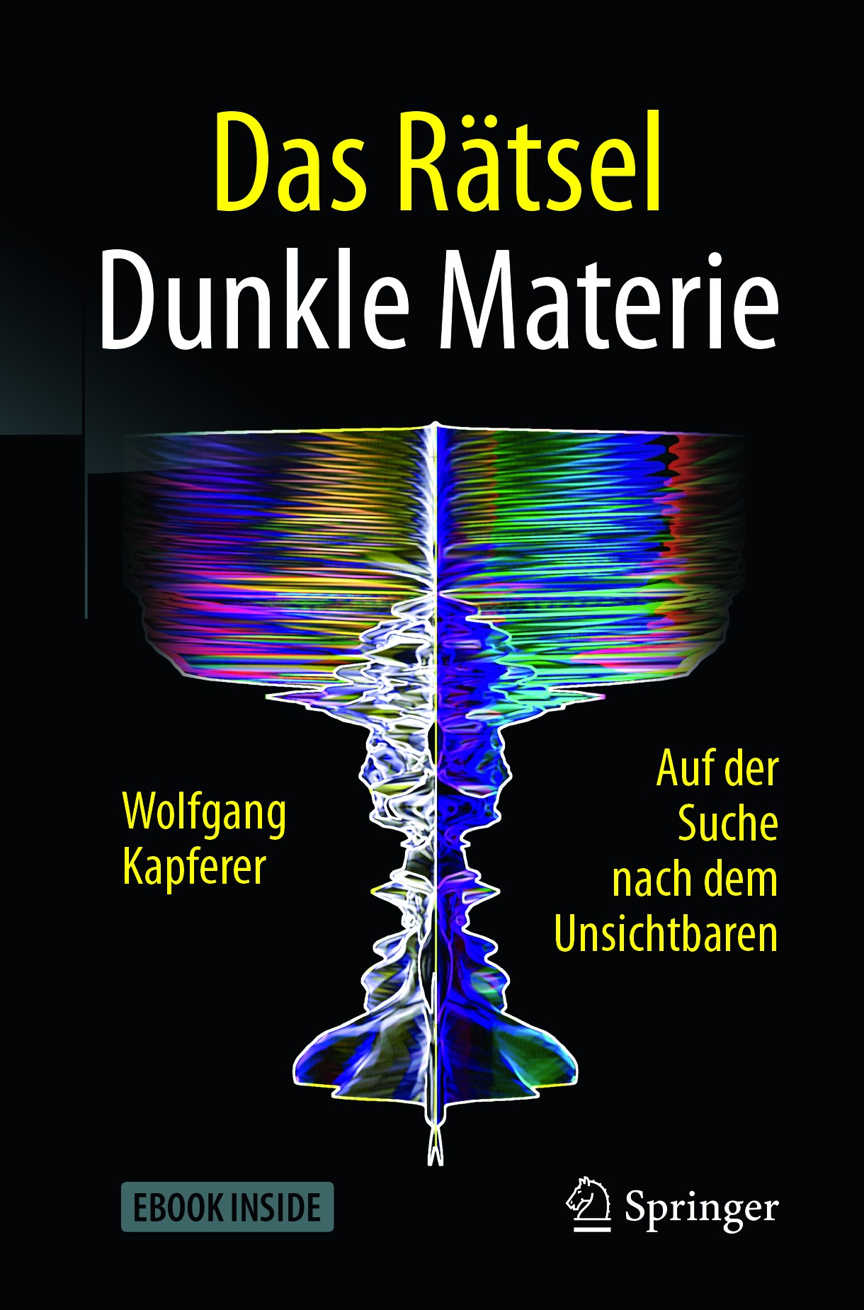 Titlebook: Das Rätsel Dunkle Materie; Auf der Suche nach d Wolfgang Kapferer Book 2018 Springer-Verlag GmbH Deutschland 2018 Dunkle Materie.Kosmos.Uni Titlebook: Das Rätsel Dunkle Materie; Auf der Suche nach d Wolfgang Kapferer Book 2018 Springer-Verlag GmbH Deutschland 2018 Dunkle Materie.Kosmos.Uni