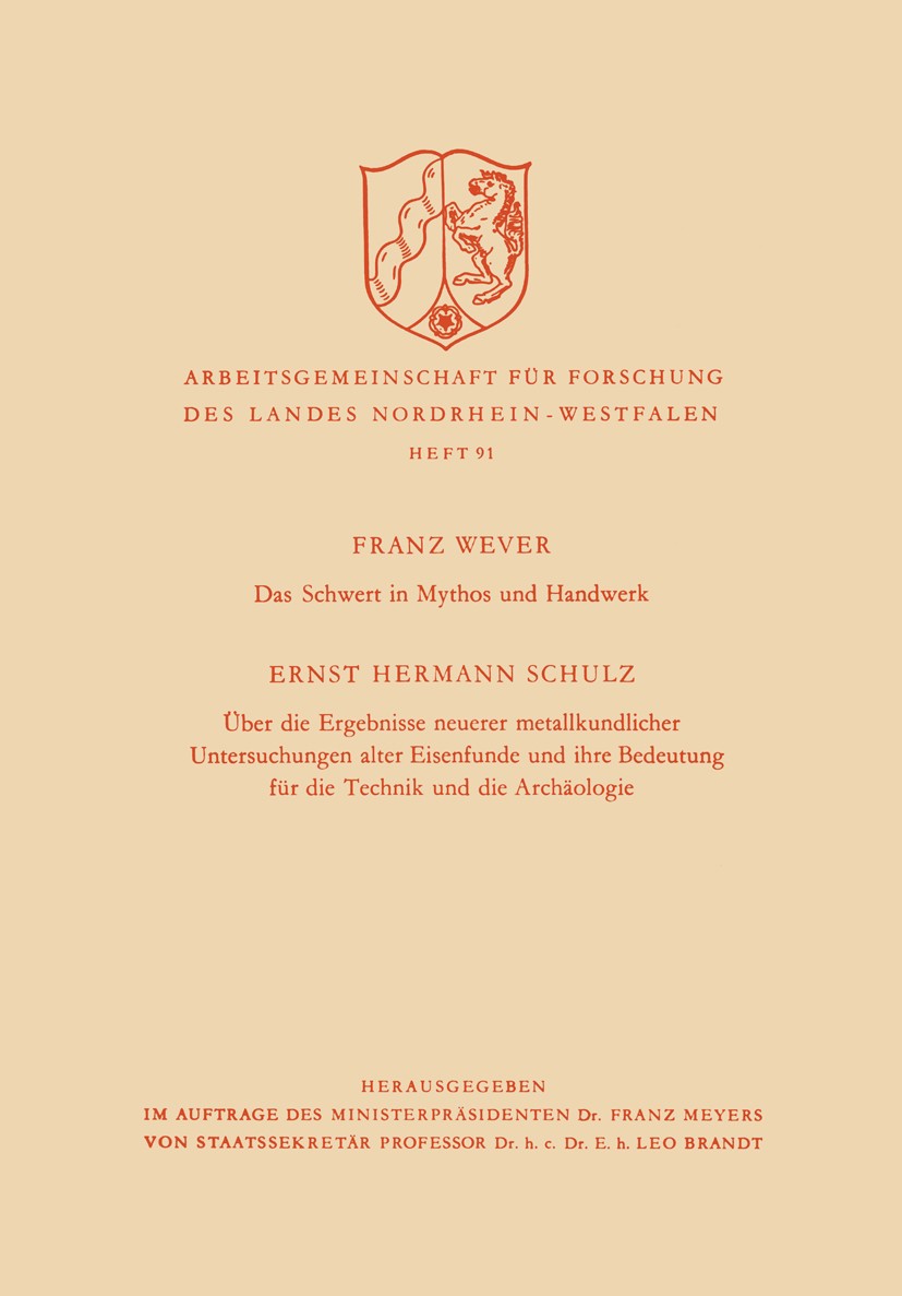 Titlebook: Das Schwert in Mythos und Handwerk / Über die Ergebnisse neuerer metallkundlicher Untersuchungen alt; Franz Wever,Ernst Hermann Schulz Boo Titlebook: Das Schwert in Mythos und Handwerk / Über die Ergebnisse neuerer metallkundlicher Untersuchungen alt; Franz Wever,Ernst Hermann Schulz Boo