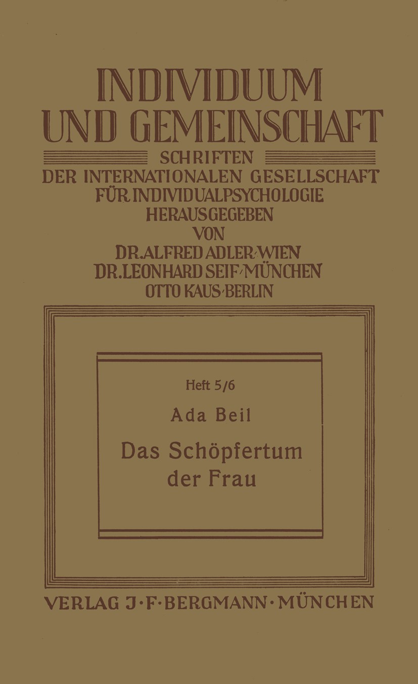 Titlebook: Das Schöpfertum der Frau; Ada Beil Book 1926 Springer-Verlag Berlin Heidelberg 1926 Josef Matthias Hauer Titlebook: Das Schöpfertum der Frau; Ada Beil Book 1926 Springer-Verlag Berlin Heidelberg 1926 Josef Matthias Hauer