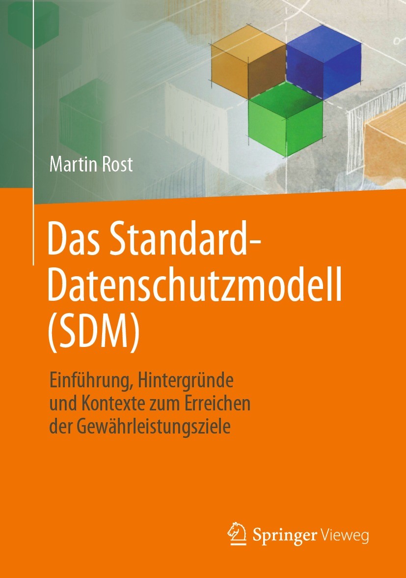 Titlebook: Das Standard-Datenschutzmodell (SDM); Einführung, Hintergr Martin Rost Book 20221st edition Der/die Herausgeber bzw. der/die Autor(en), exk Titlebook: Das Standard-Datenschutzmodell (SDM); Einführung, Hintergr Martin Rost Book 20221st edition Der/die Herausgeber bzw. der/die Autor(en), exk