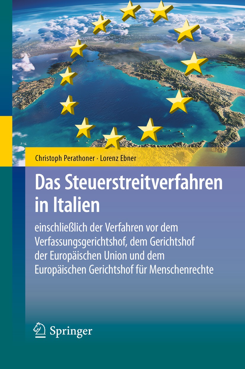 Titlebook: Das Steuerstreitverfahren in Italien; einschließlich der V Christoph Perathoner,Lorenz Ebner Book 2017 Springer-Verlag Berlin Heidelberg 20 Titlebook: Das Steuerstreitverfahren in Italien; einschließlich der V Christoph Perathoner,Lorenz Ebner Book 2017 Springer-Verlag Berlin Heidelberg 20