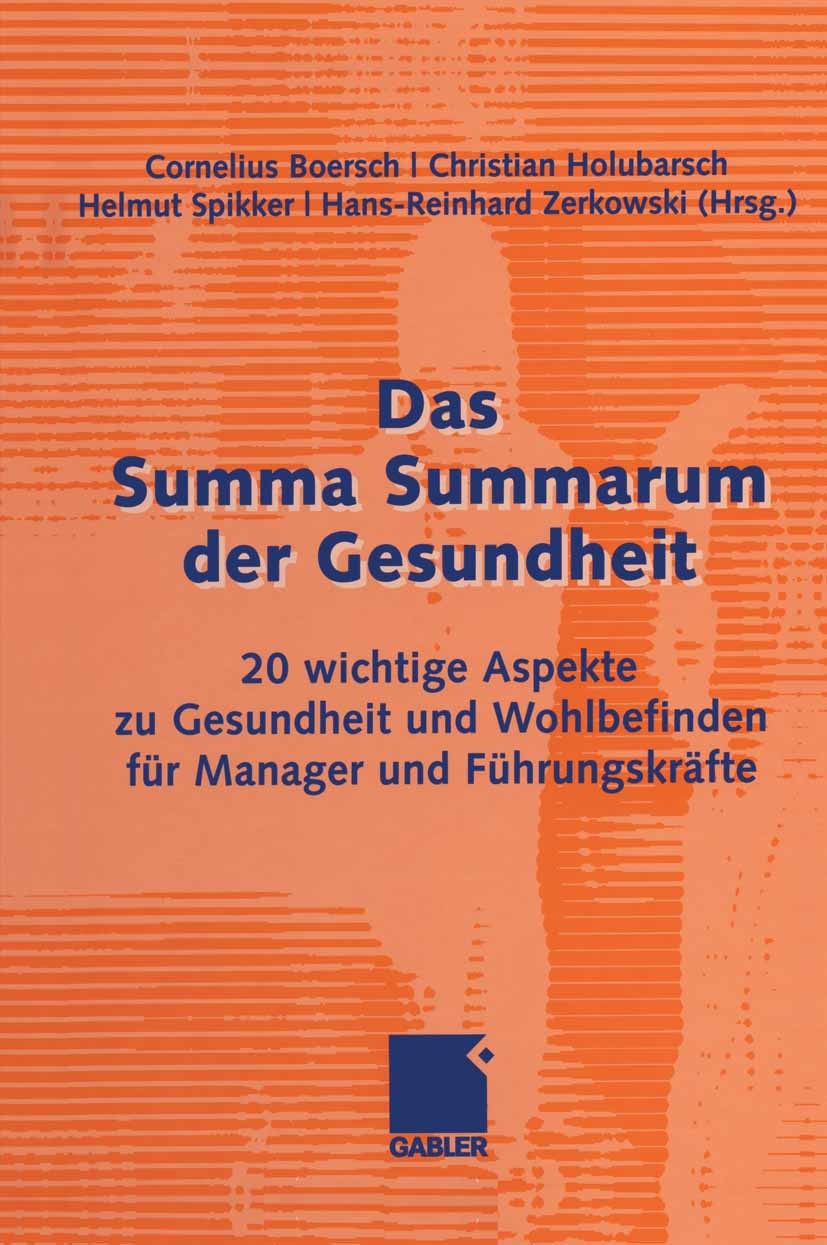Titlebook: Das Summa Summarum der Gesundheit; 20 wichtige Aspekte Cornelius Boersch,Christian Holubarsch,Hans-Reinha Book 2008 Gabler Verlag | Spring Titlebook: Das Summa Summarum der Gesundheit; 20 wichtige Aspekte Cornelius Boersch,Christian Holubarsch,Hans-Reinha Book 2008 Gabler Verlag | Spring