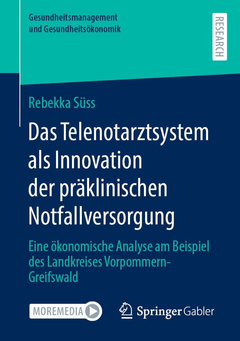 Titlebook: Das Telenotarztsystem als Innovation der präklinischen Notfallversorgung; Eine ökonomische Ana Rebekka Süss Book 2023 Der/die Herausgeber b Titlebook: Das Telenotarztsystem als Innovation der präklinischen Notfallversorgung; Eine ökonomische Ana Rebekka Süss Book 2023 Der/die Herausgeber b