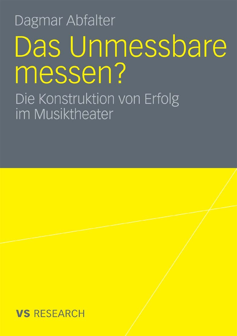 Titlebook: Das Unmessbare messen?; Die Konstruktion von Dagmar Abfalter Book 2010 VS Verlag für Sozialwissenschaften | Springer Fachmedien Wiesbaden G Titlebook: Das Unmessbare messen?; Die Konstruktion von Dagmar Abfalter Book 2010 VS Verlag für Sozialwissenschaften | Springer Fachmedien Wiesbaden G