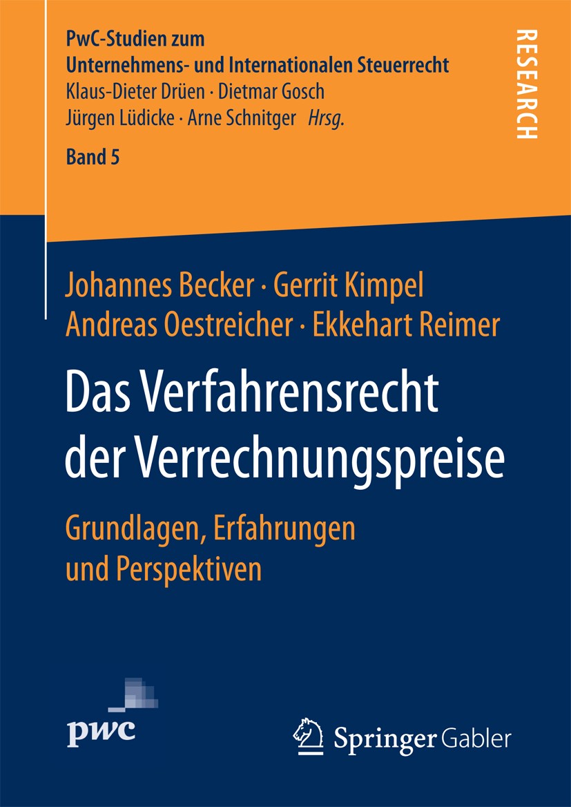 Titlebook: Das Verfahrensrecht der Verrechnungspreise; Grundlagen, Erfahrun Johannes Becker,Gerit Kimpel,Ekkehart Reimer Book 2017 Der/die Herausgeber Titlebook: Das Verfahrensrecht der Verrechnungspreise; Grundlagen, Erfahrun Johannes Becker,Gerit Kimpel,Ekkehart Reimer Book 2017 Der/die Herausgeber