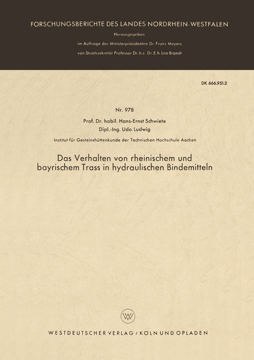 Titlebook: Das Verhalten von rheinischem und bayrischem Trass in hydraulischen Bindemitteln; Hans-Ernst Schwiete,Udo Ludwig Book 1961 Springer Fachme Titlebook: Das Verhalten von rheinischem und bayrischem Trass in hydraulischen Bindemitteln; Hans-Ernst Schwiete,Udo Ludwig Book 1961 Springer Fachme