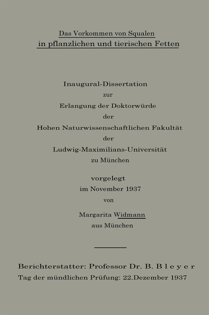 Titlebook: Das Vorkommen von Squalen in pflanzlichen und tierischen Fetten; Inaugural-Dissertati Margarita Widmann Book 1939 Springer-Verlag Berlin He Titlebook: Das Vorkommen von Squalen in pflanzlichen und tierischen Fetten; Inaugural-Dissertati Margarita Widmann Book 1939 Springer-Verlag Berlin He