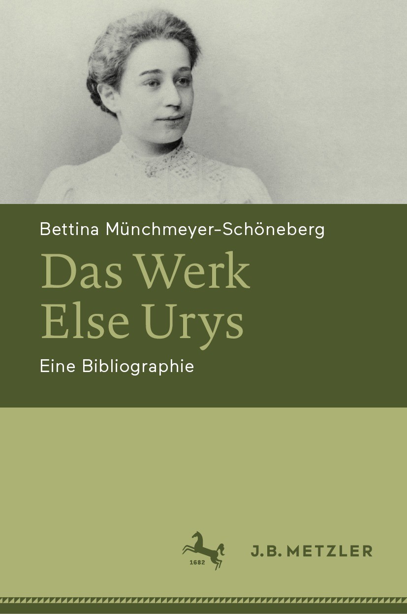 Titlebook: Das Werk Else Urys; Eine Bibliographie Bettina Münchmeyer-Schöneberg Book 2023 Der/die Herausgeber bzw. der/die Autor(en), exklusiv lizenzi Titlebook: Das Werk Else Urys; Eine Bibliographie Bettina Münchmeyer-Schöneberg Book 2023 Der/die Herausgeber bzw. der/die Autor(en), exklusiv lizenzi