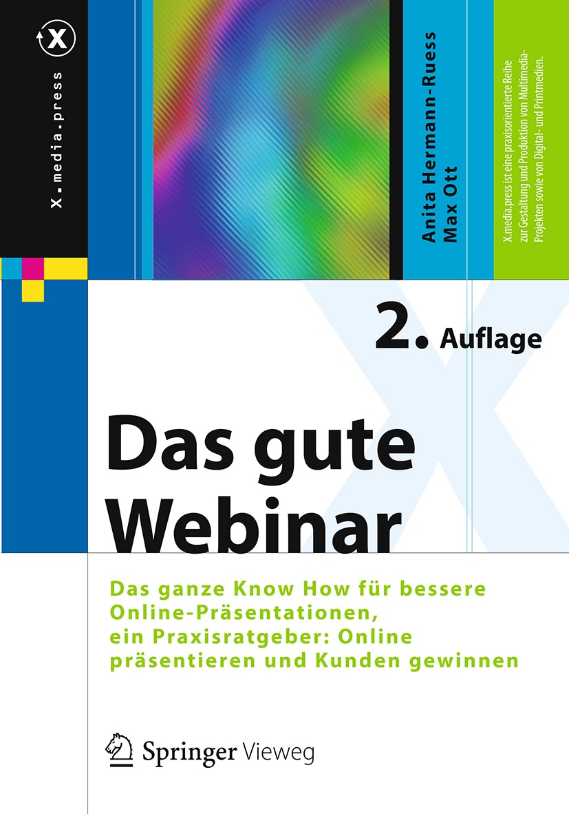 Titlebook: Das gute Webinar; Das ganze Know How f Anita Hermann-Ruess,Max Ott Book 2014Latest edition Springer Fachmedien Wiesbaden GmbH 2014 E-Learni Titlebook: Das gute Webinar; Das ganze Know How f Anita Hermann-Ruess,Max Ott Book 2014Latest edition Springer Fachmedien Wiesbaden GmbH 2014 E-Learni